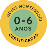 Selo Guias Montessori certificadas para crianças dos 0 aos 6 anos